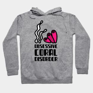 Obsessive Coral Disorder OCD Hoodie